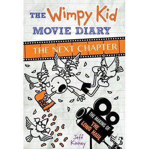 The Wimpy Kid Movie Diary: The Next Chapter: The Next Chapter -- Jeff Kinney